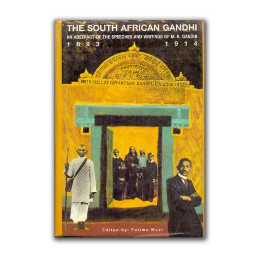 The South African Gandhi (1893 - 1914) by Fatima Meer (1966)