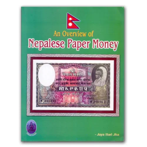 2001 An Overview of Nepalese Paper Money 1st Edition by Jaya Hari Jha