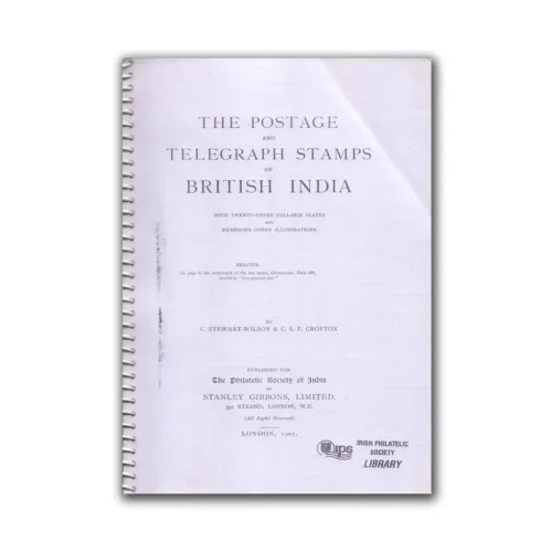 1907 The Postage and Telegraph Stamps of British India by C. Stewart-wilson & C.S.F. Crofton