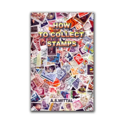 2017 How to collect stamps (Eng.) by Late A. S. Mittal