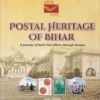 2024 Postal Heritage of Bihar by Anil Kumar (CPMG, Bihar)