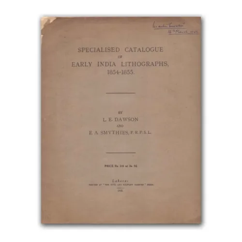 1932 Specialised Catalogue of Early India Lithographs 1854 - 1855 by L. E. Dawson & E. A. Smythies